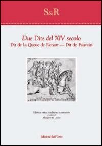 9788862741477: Due dits del XIV secolo. Dit de la queue de Renart. Dit de Fauvain. Ediz. multilingue (Studi e ricerche)