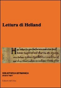 9788862743020: Lettura di Heliand. 11 Seminario avanzato in filologia germanica (Bibliotheca germanica. Studi e testi)