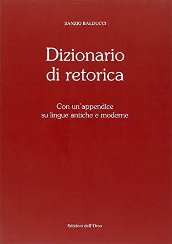 9788862743167: Dizionario di retorica. Con un'appendice su lingue antiche e moderne