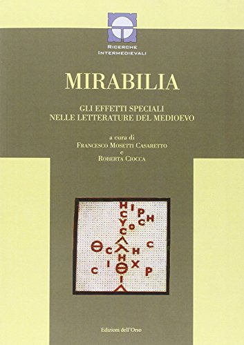 9788862745574: Mirabilia. Gli effetti speciali nelle letterature del Medioevo. Ediz. multilingue (Ricerche intermedievali)