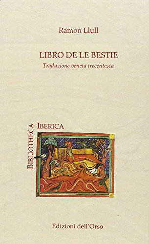 Stock image for Libro de le bestie. Traduzione veneta trecentesca. Ediz. multilingue for sale by libreriauniversitaria.it