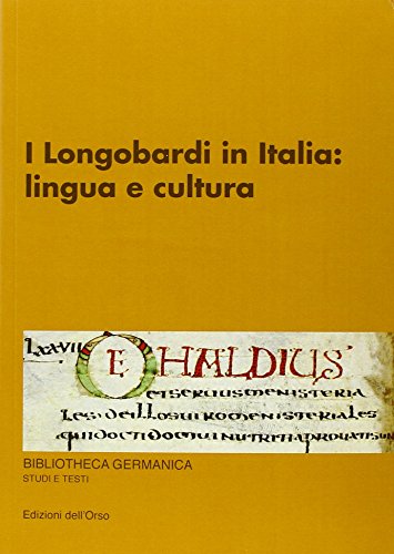 9788862746458: I Longobardi in Italia. Lingua e cultura