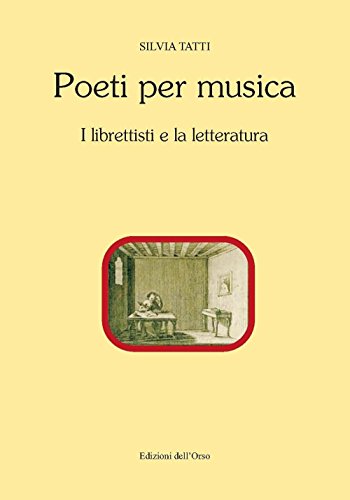 Imagen de archivo de Poeti per musica. I librettisti e la letteratura. Ediz. critica a la venta por libreriauniversitaria.it