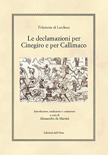 Stock image for Polemone di Laodicea: Le Declamazioni per Cinegiro e per Callimaco for sale by Powell's Bookstores Chicago, ABAA