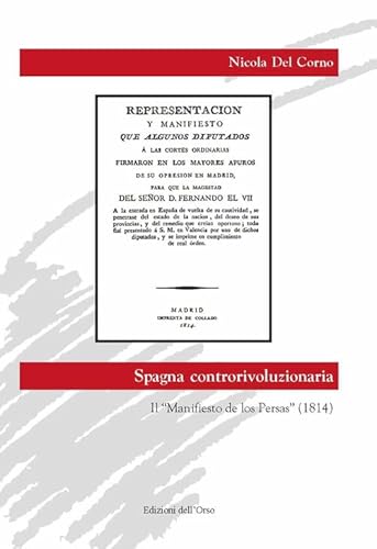 Stock image for Spagna controrivoluzionaria. Il Manifesto de los Persas (1814) for sale by Il Salvalibro s.n.c. di Moscati Giovanni