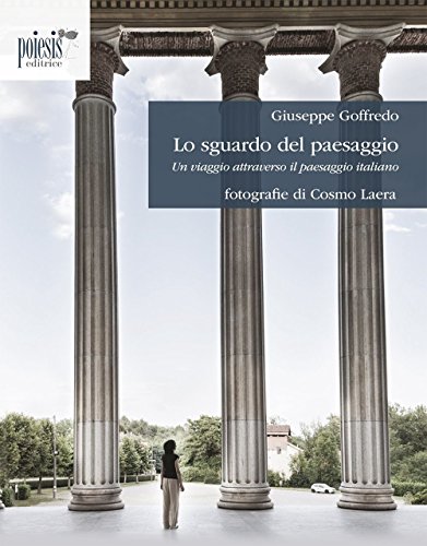Beispielbild fr Lo Sguardo del Paesaggio. Un Viaggio Attraverso il Paesaggio Italiano. zum Verkauf von libreriauniversitaria.it