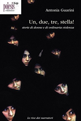 Stock image for Un, due, tre, stella! Storie di donne e di ordinaria violenza for sale by libreriauniversitaria.it