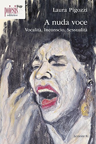 Stock image for A nuda voce. Vocalit, inconscio, sessualit for sale by libreriauniversitaria.it