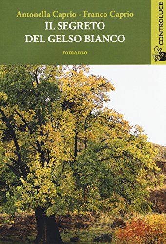 Imagen de archivo de Il segreto del gelso bianco a la venta por libreriauniversitaria.it