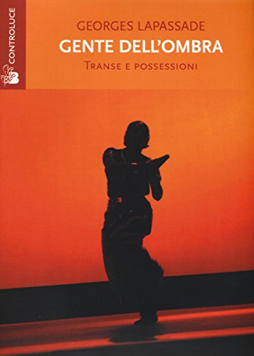Stock image for Gente dell'ombra. Transe e possessioni for sale by Brook Bookstore On Demand