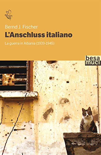 Imagen de archivo de L'Anschluss italiano. La guerra in Albania (1939-1945) a la venta por WorldofBooks