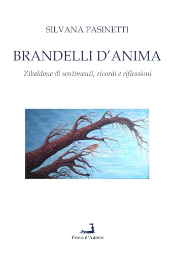 Stock image for Brandelli d'anima. Zibaldone di sentimenti, ricordi e riflessioni for sale by Brook Bookstore