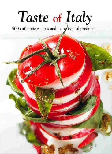 Stock image for Taste of Italy: 300 Authentic Recipes and Many Typical Regional Products for sale by WorldofBooks