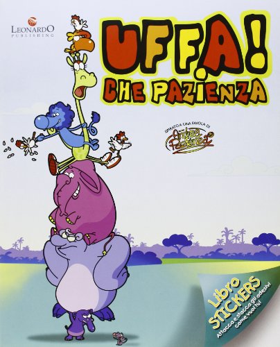 9788862840286: Uffa! Che pazienza. Libro stickers. Ediz. illustrata