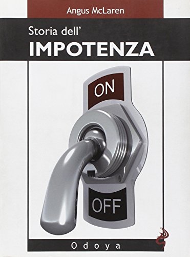 Stock image for Storia dell'Impotenza for sale by Il Salvalibro s.n.c. di Moscati Giovanni