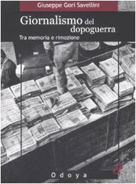 Beispielbild fr Giornalismo del dopoguerra. Tra memoria e rimozione zum Verkauf von medimops