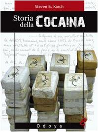Stock image for Storia della Cocaina. Dai re Inca ai Cartelli di Cali: 500 Anni Di Traffico for sale by Il Salvalibro s.n.c. di Moscati Giovanni