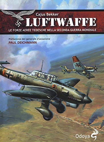 9788862882262: Luftwaffe. Le forze aeree tedesche nella seconda guerra mondiale (Odoya library)
