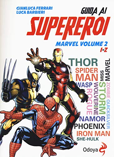 9788862882316: Guida ai supereroi Marvel. Ediz. illustrata. I-Z (Vol. 2) (Odoya library)