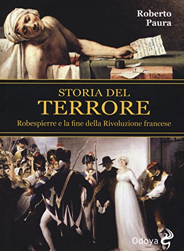 9788862882811: Storia del terrore. Robespierre e la fine della rivoluzione francese