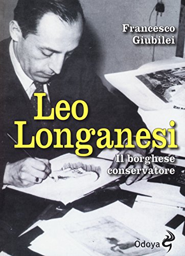 Beispielbild fr Leo Longanesi. Il Borghese Conservatore zum Verkauf von Hamelyn