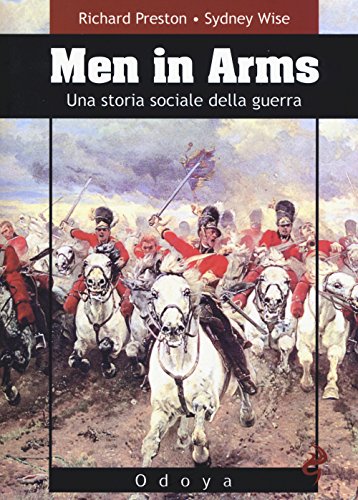9788862882972: Men in arms. Una storia sociale della guerra (Odoya library)