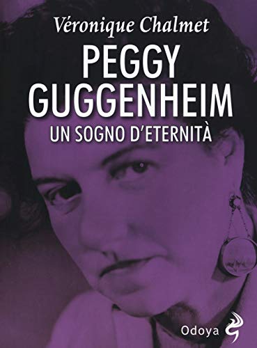 Beispielbild fr Peggy Guggenheim. Un sogno d'eternit zum Verkauf von medimops