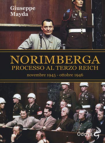 9788862885140: Norimberga. Processo al Terzo Reich (20 novembre 1945- 1 ottobre 1946)