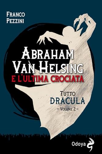 Beispielbild fr Tutto Dracula. Abraham Van Helsing e l'ultima crociata (Vol. 2) zum Verkauf von medimops