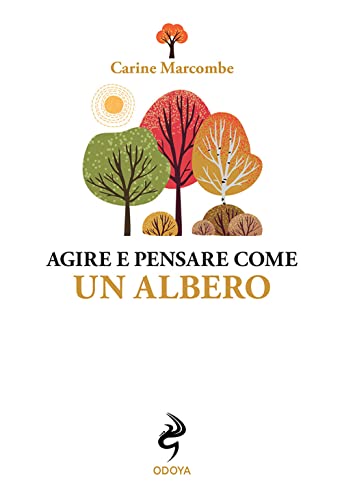 Beispielbild fr AGIRE E PENSARE COME UN ALBERO (Italian) zum Verkauf von Brook Bookstore