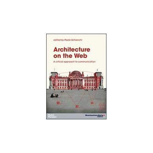 Beispielbild fr Architecture on the web. A critical approach to communication zum Verkauf von Trip Taylor Bookseller