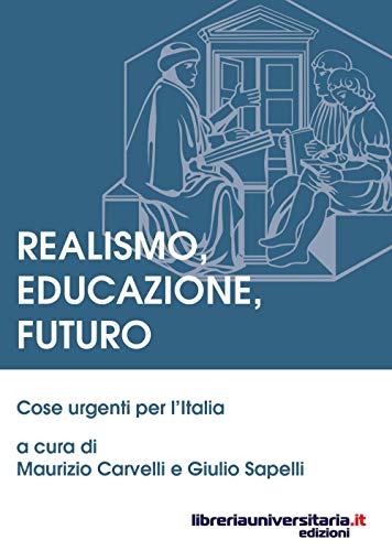 Stock image for Realismo, educazione, futuro. Cose urgenti per l'Italia for sale by libreriauniversitaria.it