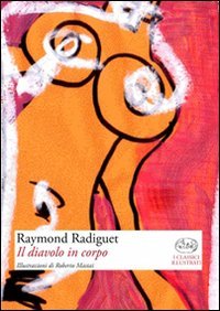Il diavolo in corpo - Radiguet Raymond