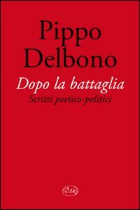 Stock image for Dopo la battaglia. Scritti poetico-politici for sale by Brook Bookstore