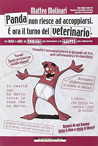 9788862981644: Panda non riesce ad accoppiarsi.  ora il turno del veterinario. Da Bush a Mike: gli errori pi divertenti e le gaffes pi clamorose