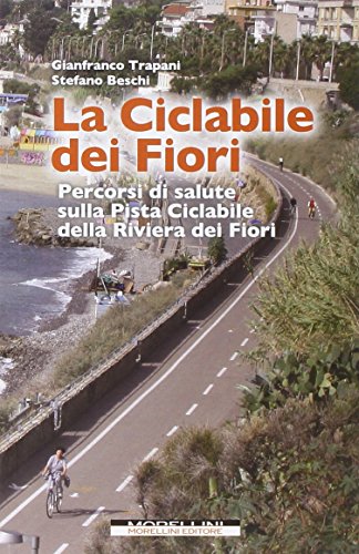 Beispielbild fr La ciclabile dei fiori zum Verkauf von libreriauniversitaria.it