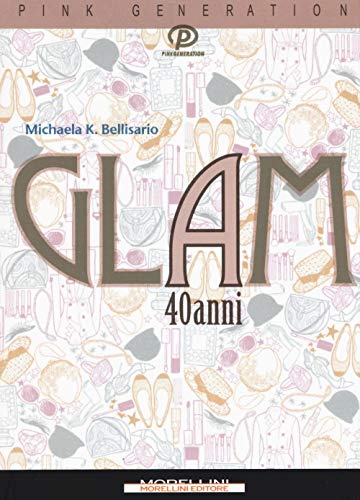 Beispielbild fr Glam a 40 anni zum Verkauf von medimops