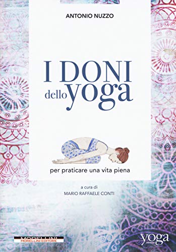 Imagen de archivo de I DONI DELLO YOGA PER PRATICARE UNA VITA PIENA a la venta por AG Library