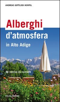 Stock image for Alberghi d'atmosfera. 88 indirizzi da ricordare for sale by medimops