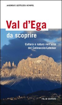 Stock image for Val d'Ega da scoprire. Cultura e natura nell'area del Catinaccio-Latemar for sale by NEPO UG