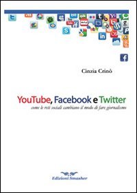 Beispielbild fr Youtube, Facebook e Twitter. Come le reti sociali cambiano il modo di fare giornalismo zum Verkauf von medimops