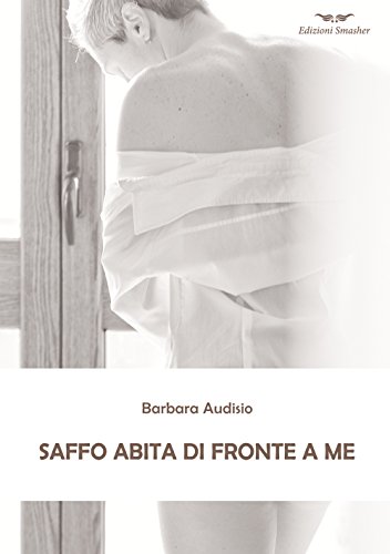 9788863001648: Saffo abita di fronte a me (Orme di inchiostro)