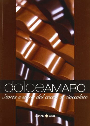 Beispielbild fr Dolceamaro. Storia e storie dal cacao al cioccolato zum Verkauf von medimops
