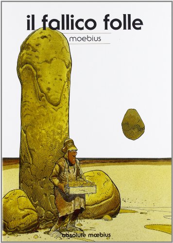 9788863043983: Il fallico folle. Absolute Moebius (Vol. 7)