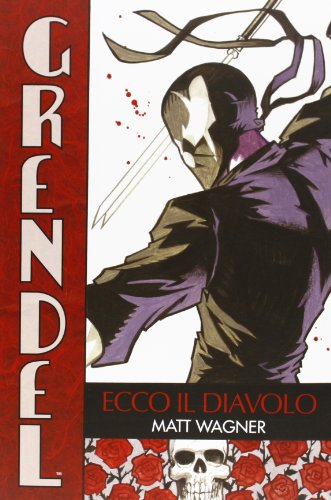 Ecco il diavolo. Grendel vol. 1 (9788863046618) by Matt Wagner