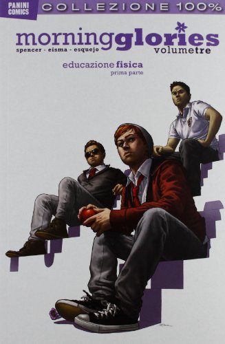 Imagen de archivo de Educazione fisica. Morning glories (Vol. 3) Spencer, Nick; Eisma, Joe; Malara, D. and Mezzanotte, M. a la venta por Librisline