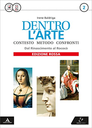 9788863081305: Dentro l'arte. Ediz. rossa. Per le Scuole superiori. Con e-book. Con espansione online. Dal Rinascimento al rococ (Vol. 2)