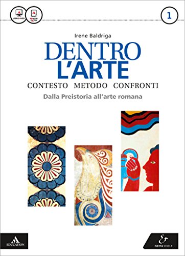 9788863082784: Dentro l'arte. Per le Scuole superiori. Con e-book. Con espansione online (Vol. 1)