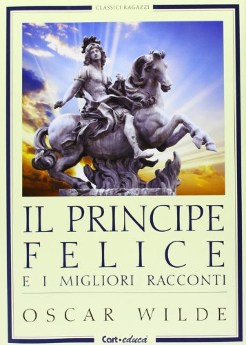 Stock image for Il principe felice e i migliori racconti Wilde, Oscar for sale by Librisline