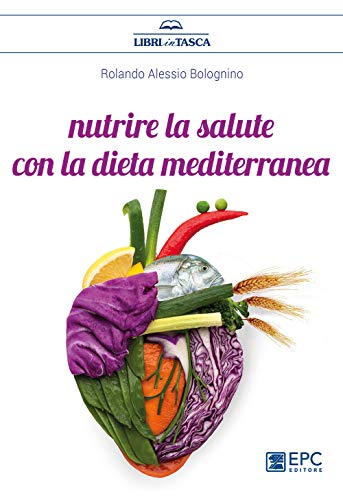 9788863108491: Nutrire la salute con la dieta mediterranea